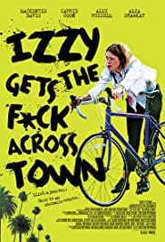 Izzy Gets the Fuck Across Town 2017 Full Movie Download Free HD 720p